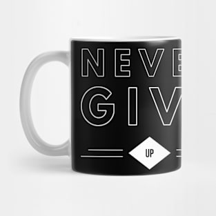 Never Give Up Mug